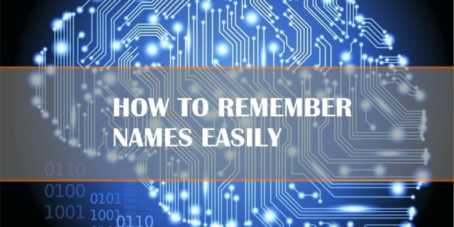 Remember names easily with these tips
